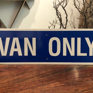 Vintage VAN ONLY Thick Aluminum Outdoor Parking Sign - Van Parking Sign - Vintage Industrial Decor - Street Parking Sign - Van Decor