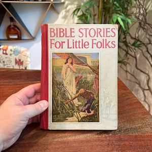 Antique c. 1918 Bible Stories For Little Folk Illustrated Children&#39;s Hardback Book Vintage 1910&#39;s Kid&#39;s Child&#39;s Religious Storybook 128 pgs