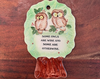 Vintage 1970s Owl Funny Saying Ceramic Spoon Rest by Enesco JAPAN - 70s Kitschy Woodland Forest Aviary Bird Animal Home Kitchen Decor