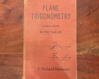 Mid Century 1950 Plane Trigonometry Alternate Edition with Tables Hardback Math Book by E. Richard Heineman - Science and Mathematics Books