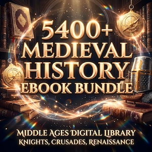 以下が含まれることがあります： 「5400+ MEDIEVAL HISTORY EBOOK BUNDLE」のテキストが入った電子書籍バンドルの表紙。画像には、アンティークの本、コンパス、騎士のヘルメット、そして「MIDDLE AGES DIGITAL LIBRARY KNIGHTS, CRUSADES, RENAISSANCE」のテキストが写っています。