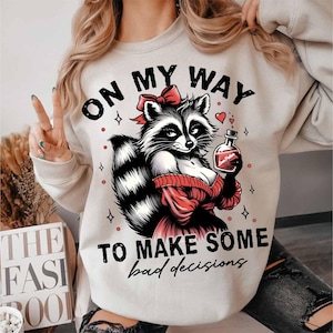 On My Way To Make Some Bad Decisions Sarcastic PNG Snarky Funny Raccoon Png Adult Humor Png Sassy Raccoon Png Sarcasm Trendy Png