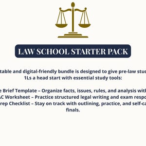 May include: A digital graphic with the text "LAW SCHOOL STARTER PACK" and a scale icon. The text describes a bundle with a case brief template, IRAC worksheet, and exam prep checklist for law students.
