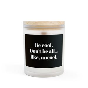 RHONY Be cool Candle, Real Housewives of New York City, Housewarming Gift, Countess Luanne, Funny Candle, Housewives Gift, RHONY Candle