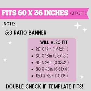 May include: A graphic with text in pink and black on a gray background. The text reads "FITS 60 X 36 INCHES (5FTX3FT)" and "5:3 RATIO BANNER." Additional sizes are listed, including 20 x 12in, 30 x 18in, 40 x 24in, 80 x 48in, and 120 x 72in. The text "DOUBLE CHECK IF TEMPLATE FITS!" is also included.