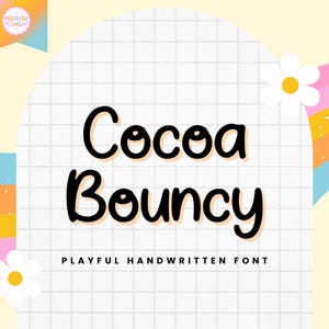 May include: A digital graphic featuring the words "Cocoa Bouncy" in a playful, handwritten font. The design includes a grid background, daisies, and a rainbow arc. The text "Playful Handwritten Font" is also included.