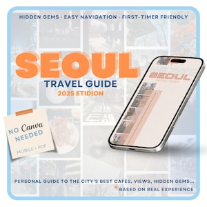 Seoul Travel Guide 2025 | Digital Itinerary PDF | Hidden Gems, Cafés, Maps | Mobile-Friendly Korea City Guide for First-Time Visitors