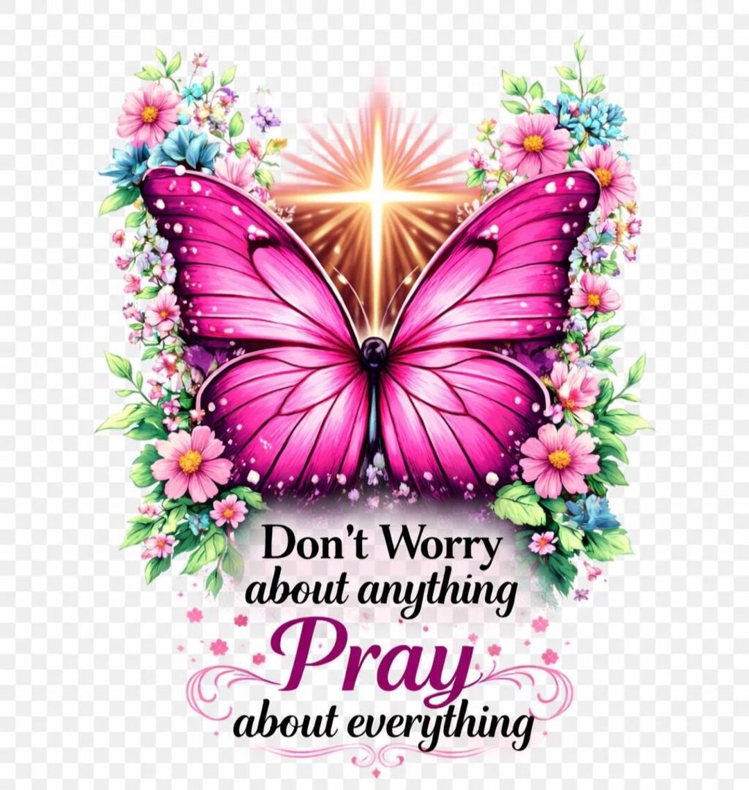 Don't Worry About Anything Pray About Everything Png, Faith Butterfly ...