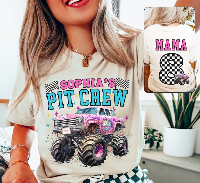 May include: Cream-colored t-shirt with the text "SOPHIA'S PIT CREW" above a pink monster truck with a unicorn graphic. The back of the shirt has the word "MAMA" and the number 8 with a checkered pattern and a monster truck.