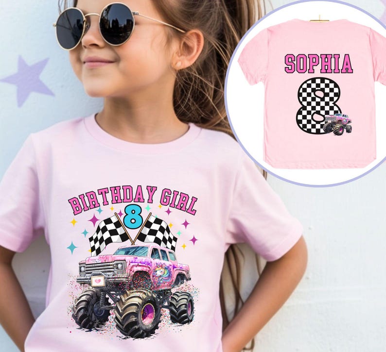 May include: A light pink t-shirt with the text "BIRTHDAY GIRL 8" and a graphic of a pink monster truck with a unicorn design. The shirt also features checkered flags and colorful stars. A second shirt shows the name "SOPHIA" and the number "8".