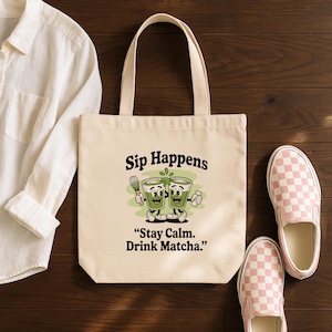 Sip Happens, Drink Matcha Tote Bag – Funny Matcha Lover Gift, Tea Aesthetic Cotton Bag, Reusable Shopping Bag, Punny Green Tea Tote