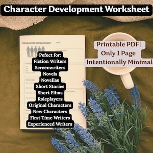 May include: A character development worksheet with the text "Character Development Worksheet" at the top. The worksheet is perfect for fiction writers, screenwriters, and more. The image also includes a white mug, blue flowers, and the text "Printable PDF | Only 1 Page Intentionally Minimal."