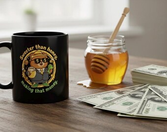 Sweeter Than Honey Making That Money Salty Sassy Coffee Mugs