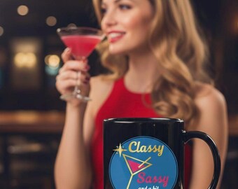 Classy and Sassy and a Bit of Smart Assy Coffee Mugs