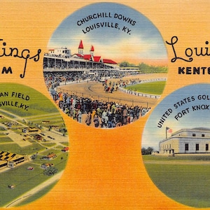May include: Vintage postcard with three circular images of Louisville, Kentucky. Includes Bowman Field, Churchill Downs racetrack, and the United States Gold Depository in Fort Knox. The words "Greetings from Louisville Kentucky" are written on the postcard.
