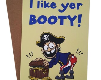 Funny Pirate Romantic Card: I Like Yer Booty. Love greeting, wife, husband, boyfriend, girlfriend