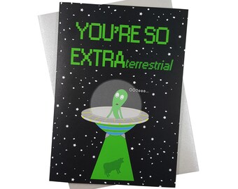 Alien Greeting Card, galaxy, funny birthday card, outerspace, congratulations, extra af, thinking of you, friendship, extraterrestrial, ufo