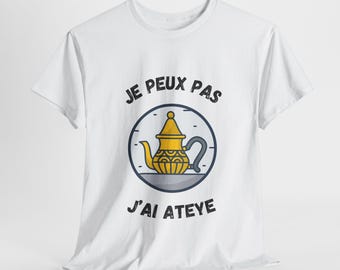 Unisex T-Shirt &quot;I Can&#39;t, I Have Ataye&quot; I Funny T-Shirt for Moroccan Tea Lovers