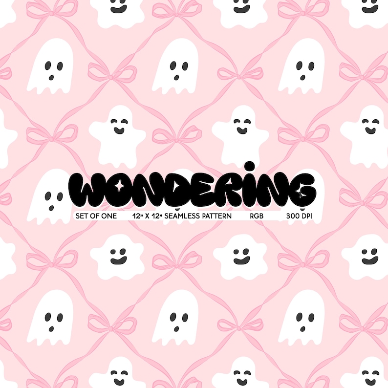 May include: A seamless pattern featuring white ghosts with different facial expressions on a pink background with pink bows. The text "WONDERING" is written in black at the bottom of the pattern.