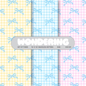 May include: Set of three 12-inch by 12-inch seamless patterns featuring a light blue bow on a yellow, blue, and pink gingham background. The text "WONDERING" is displayed at the top of the image.