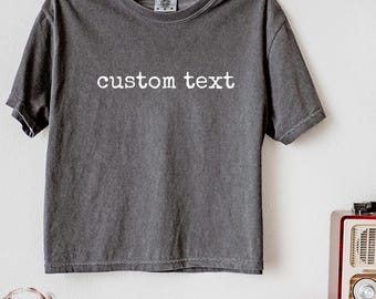 Custom Comfort Colors Crop Top: Boxy Tee Shirt, Personalized Text