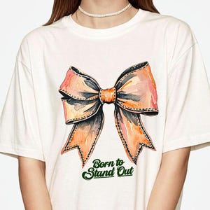 Coquette Bow Shirt, Born to Stand out shirt, Big bow coquette, Women Graphic Tee, Cute t shirt,