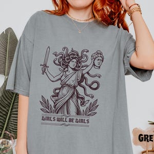 Comfort Colors® Girls Will Be Girls Shirt for Her Medusa with Head of Perseus Feminist Shirt Women&#39;s Empowerment Shirt Feminism Shirt
