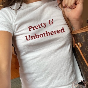 Pretty & Unbothered Baby Tee, Y2K Crop Top, Cute Graphic Shirt, Soft Girl Aesthetic, 90s Fitted Tee, Trendy Top for Women