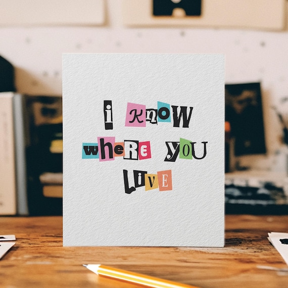 Funny Housewarming Ransom Greeting Card: Snarky New Home Congrats - "I Know Where You Live"