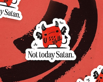 Not Today Satan Vinyl Sticker: Snarky Mental Health Decal for Encouragement and Support