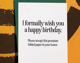 Sarcastic Birthday Card, Premium Folded Paper, Funny Bday Gift