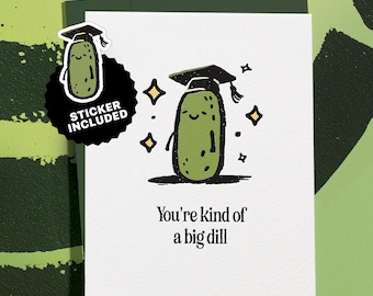 Funny Graduation Greeting Card, You&#39;re Kind of a Big Dill Pun, Cute Pickle Greeting for New Grad, Quirky Stationery Gift for Student Alumni