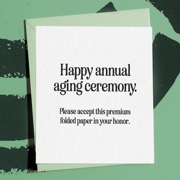 Snarky Minimalistc Birthday Card on Heavy Cardstock:  Witty ‘Annual Aging Ceremony’ Greeting