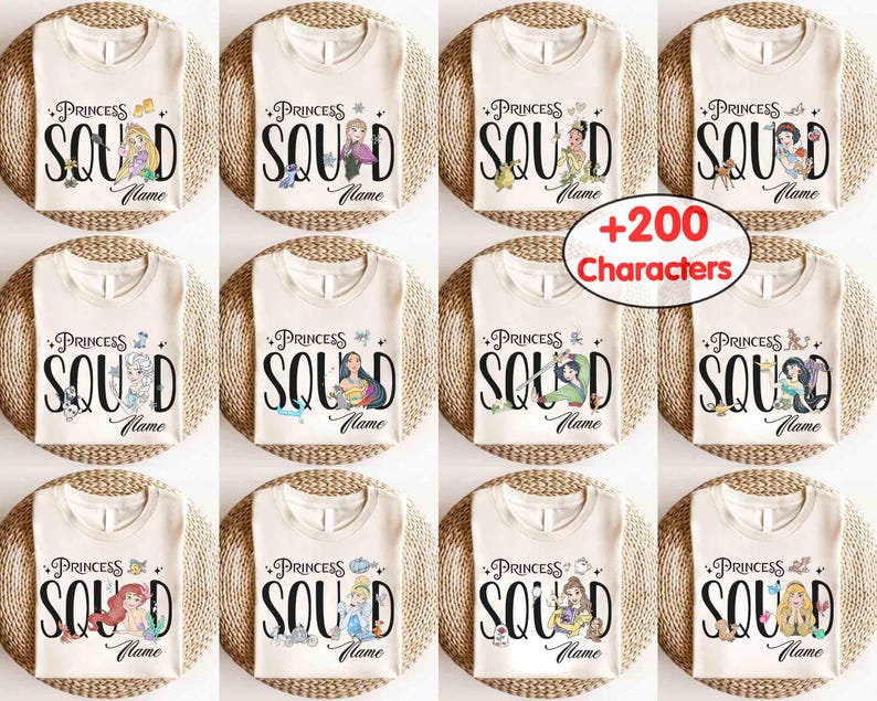 May include: A collection of cream-colored t-shirts featuring the text "PRINCESS SQUAD" in black, with a space for a name. Each shirt showcases a different princess graphic. The image includes a "+200 Characters" text overlay.