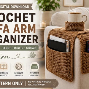 May include: A brown crochet sofa arm organizer featuring a built-in cup holder, two side pockets for remote controls, and a larger pocket for a tablet or magazine. The text reads CROCHET SOFA ARM ORGANIZER, PDF DIGITAL DOWNLOAD, and PATTERN ONLY.