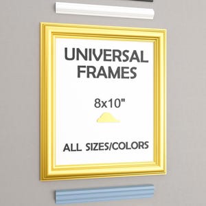 May include: A gold-colored picture frame with the text "UNIVERSAL FRAMES" and "8x10" on a white background. The text "ALL SIZES/COLORS" is also displayed. Various frame samples in red, black, white, blue, and gold are shown.