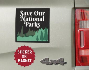 Save Our National Parks Sticker or Car Magnet