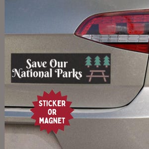 Save Our National Parks Bumper Sticker, Car Magnet | Support Federal Workers Bumper Magnet