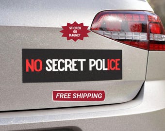 Abolish ICE Bumper Sticker or Car Magnet: No Secret Police Car Decal