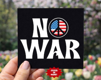 Peace Not War Sticker or Magnet: Weatherproof Vinyl, Indoor/Outdoor Decal
