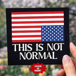 Anti-Trump Anti-MAGA Square Sticker or Magnet: This is Not Normal