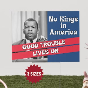 Good Trouble Lives On Protest Sign | John Lewis Good Trouble Sign | No Kings Yard Sign, Protest Sign | Anti-Fascism Yard Sign Protest Sign