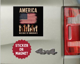 Immigrants Built America Sticker or Magnet: Anti-ICE Protest