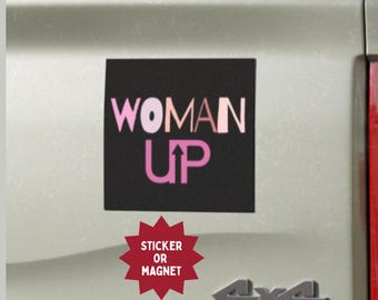 Woman Up Feminist Sticker or Magnet: Laptop, Car, Water Bottle