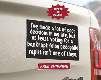 Anti-Trump Anti-MAGA Bumper Sticker or Car Magnet
