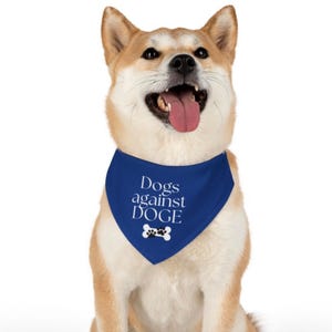 Dogs Against DOGE Dog Bandana: Adjustable Collar, Pet Apparel