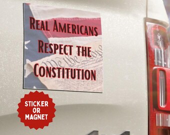 Real Americans Respect Constitution Sticker or Magnet