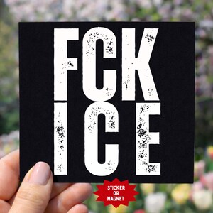 Fuck ICE Sticker/Magnet: Indoor/Outdoor Abolish ICE Decal image 2