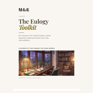 Peut inclure: Le kit guidé The Eulogy Toolkit présente le texte : Five structures, five worked examples, and the blueprint to stand up and share your words with confidence. A guided kit for finding the good words. 2026 edition. MLE Legacy Studios.