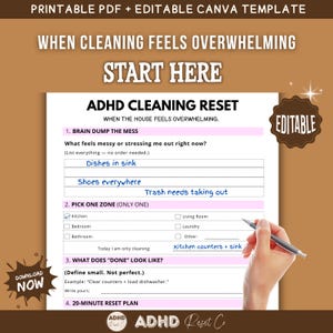 May include: A printable PDF and editable Canva template titled "ADHD Cleaning Reset." The document guides users through cleaning tasks, including brainstorming, zone selection, and a 20-minute plan. The text includes "Dishes in sink," "Shoes everywhere," and "Trash needs taking out."